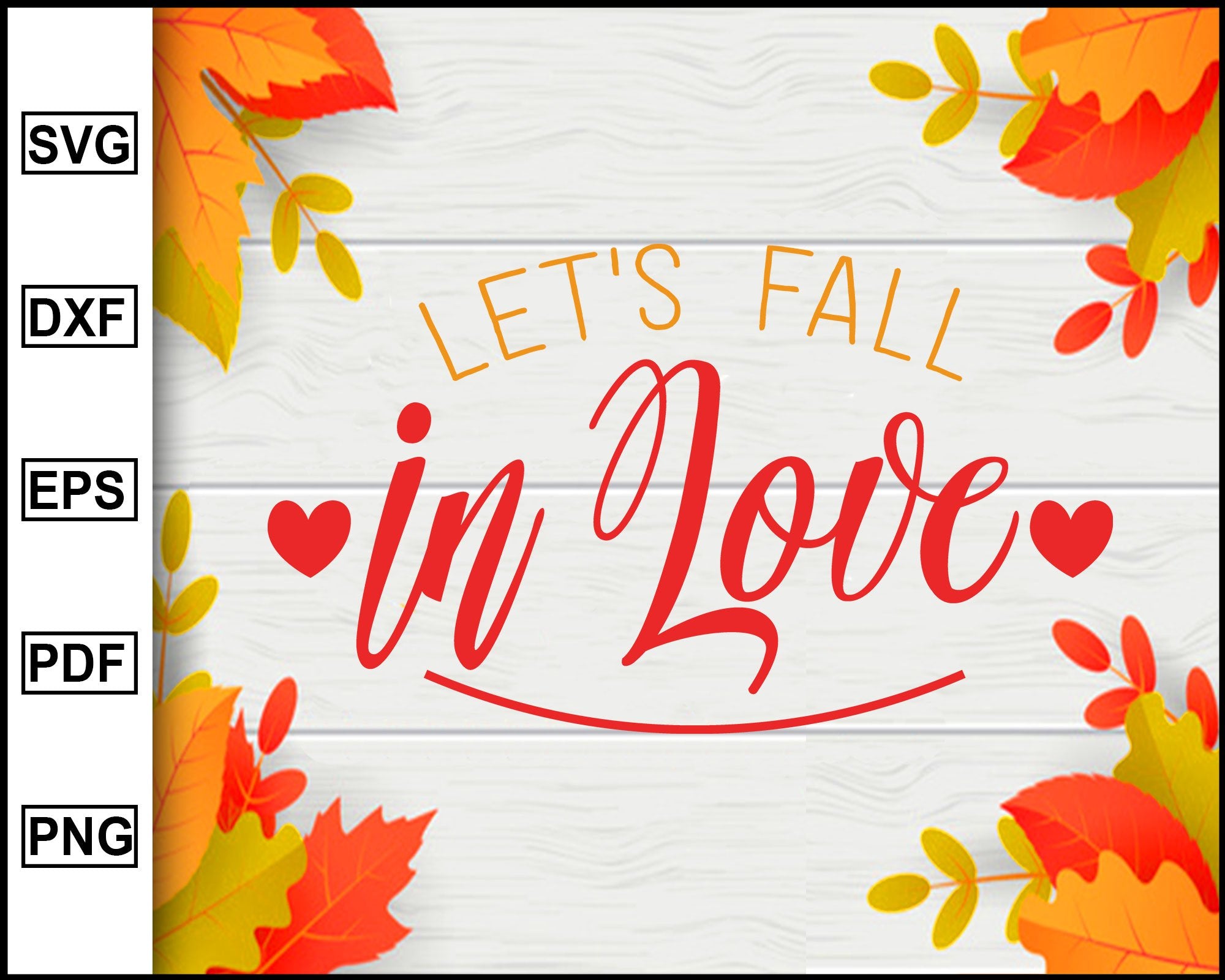 Let S Fall In Love Svg Thanksgiving Svg Turkey Day Svg Fall Svg Fil Editablesvgfile