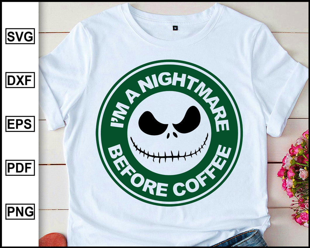 I M A Nightmare Before Coffee Halloween Svg Coffee Svg Starbucks Sv Editable Svg File