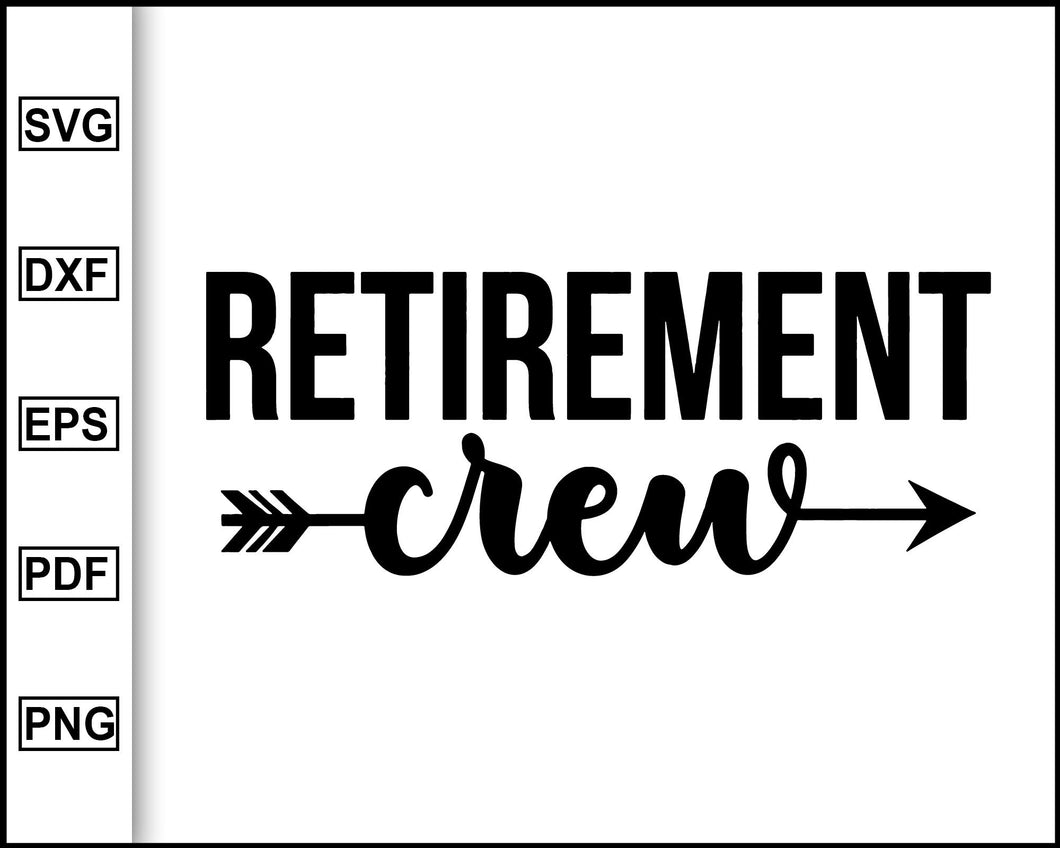 Download Retirement Crew Svg Retirement Svg Retirement Squad Retirement Ret Editable Svg File