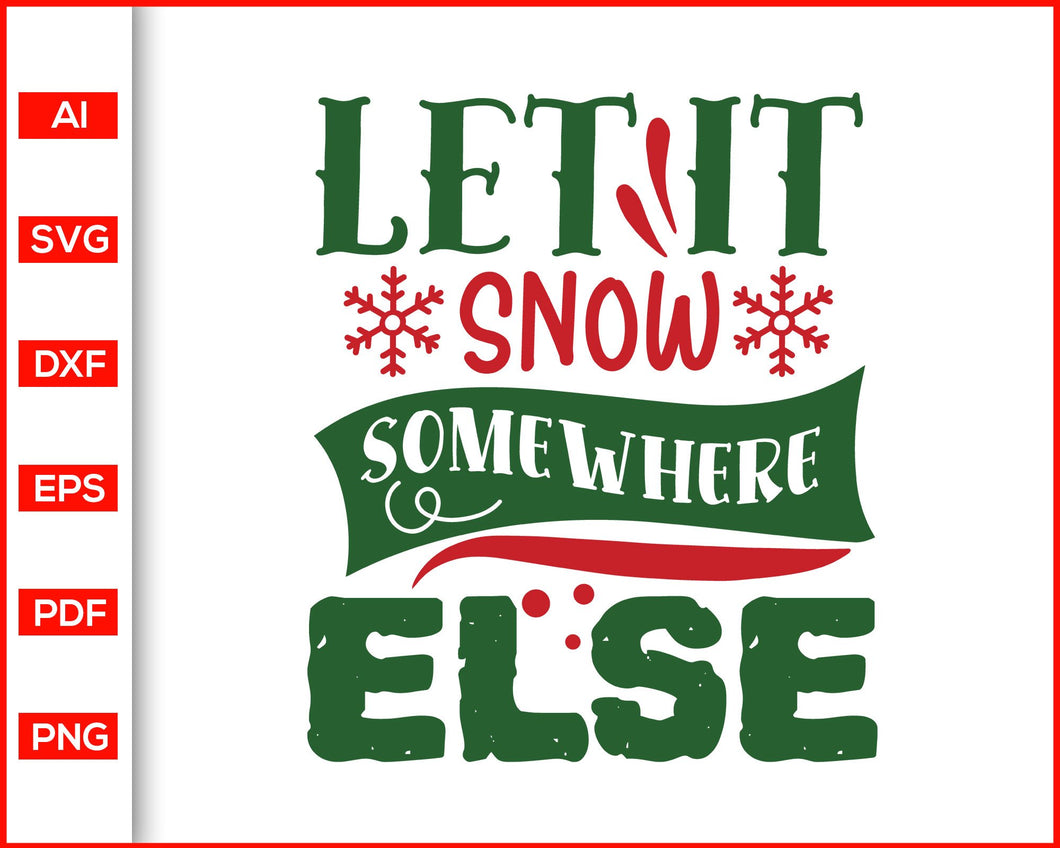 Free Free 155 Let It Snow Somewhere Else Svg SVG PNG EPS DXF File