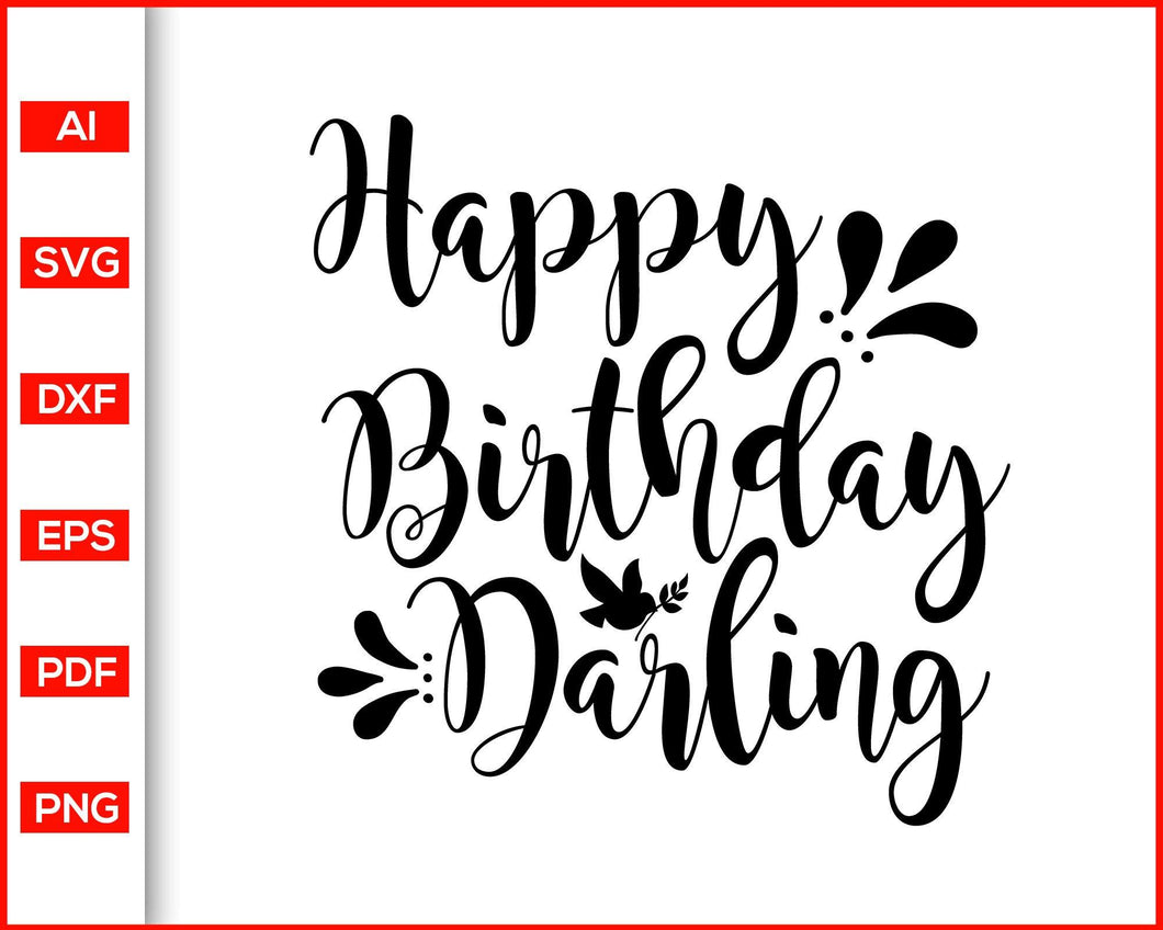 Happy Birthday Darling Svg Birthday Shirts For Mom Birthday Shirts F Editable Svg File
