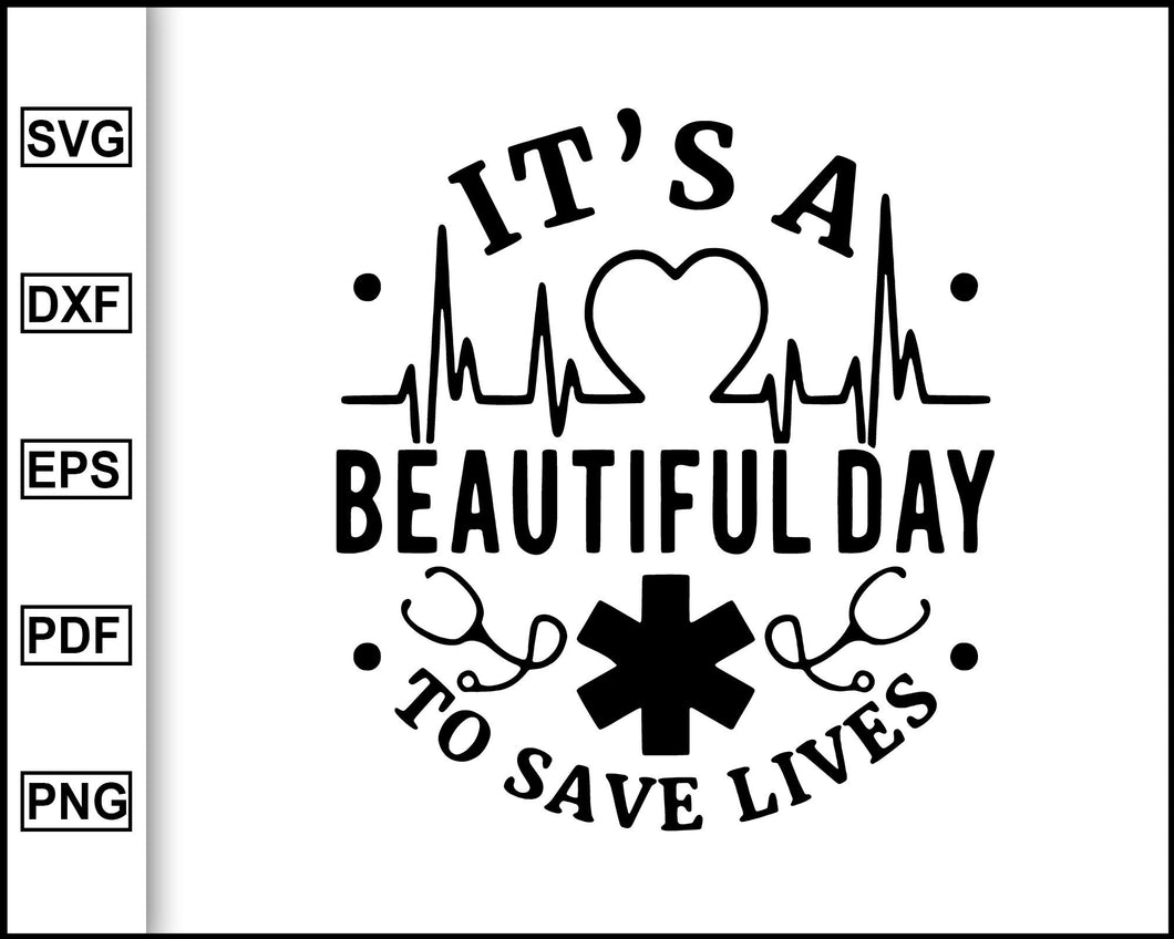 It S A Beautiful Day To Save Lives Greys Anatomy Nurse Svg Doctor S Editable Svg File