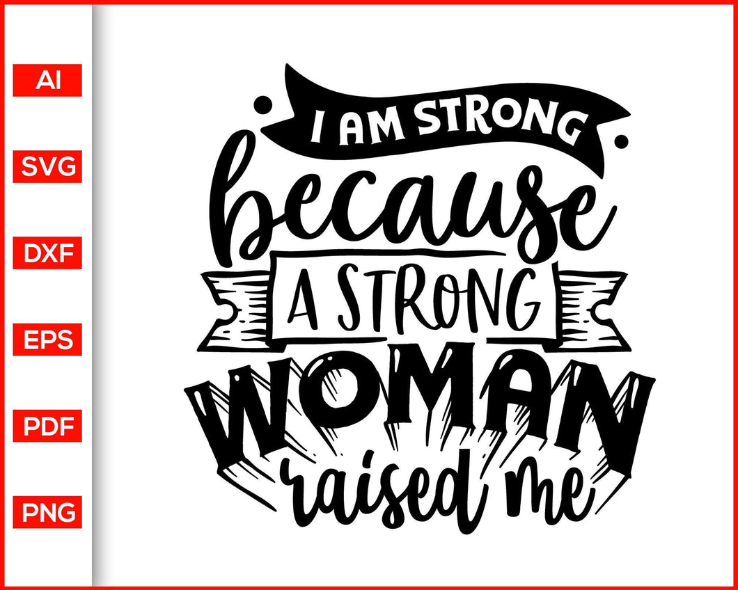 Download I Am Strong Because A Strong Woman Svg Sassy Svg Women Power Quotes Editable Svg File