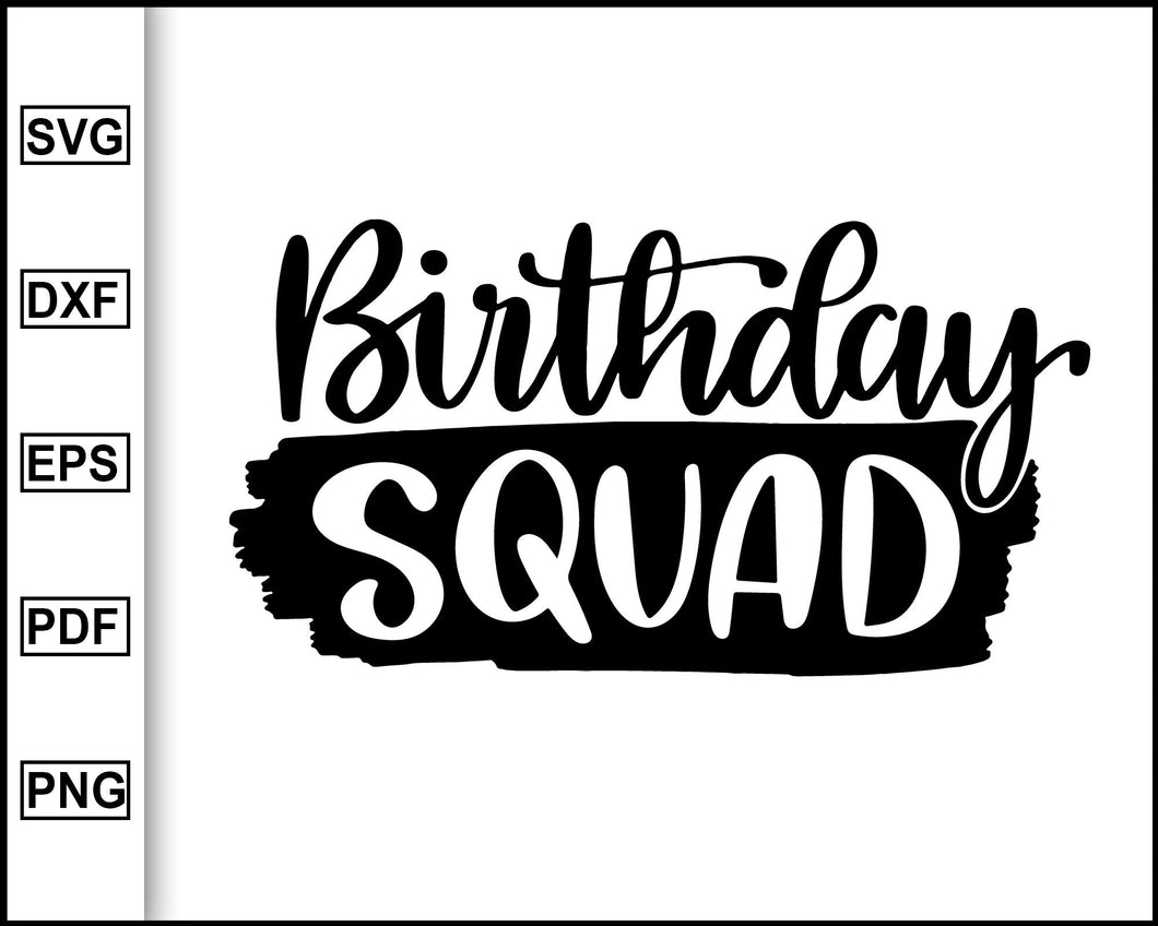 Birthday Squad Svg Birthday Crew Svg Birthday Saying Svg Birthday P Editable Svg File