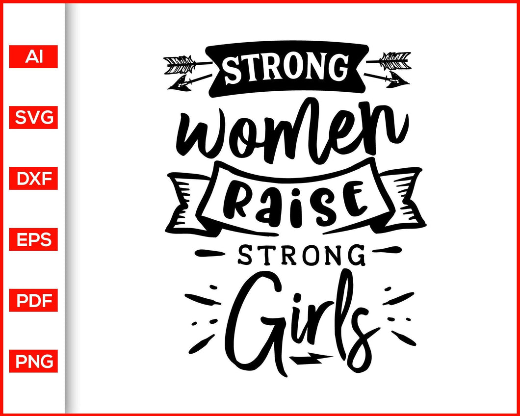 Download Strong Women Raise Strong Girls Svg Sassy Svg Women Power Quotes Sv Editable Svg File
