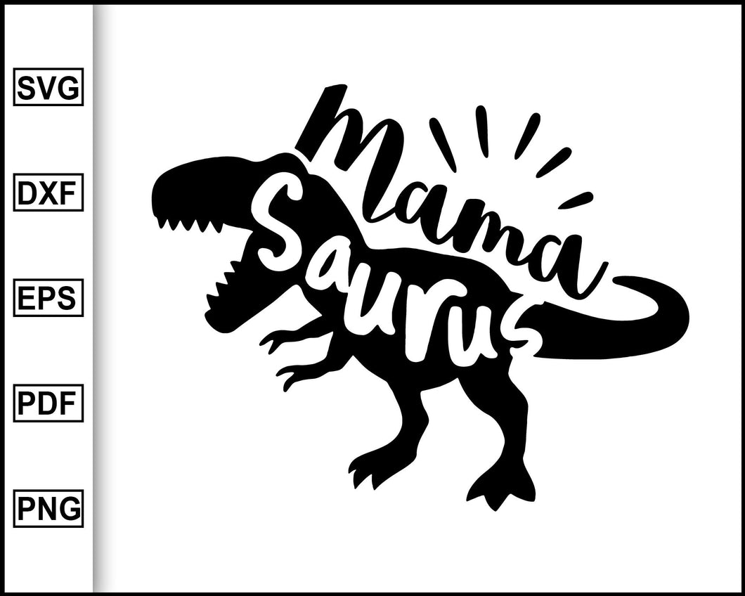 Mama Saurus Svg Mommy Saurus Svg Mamasaurus Svg T Rex Dinosaur Svg Editable Svg File