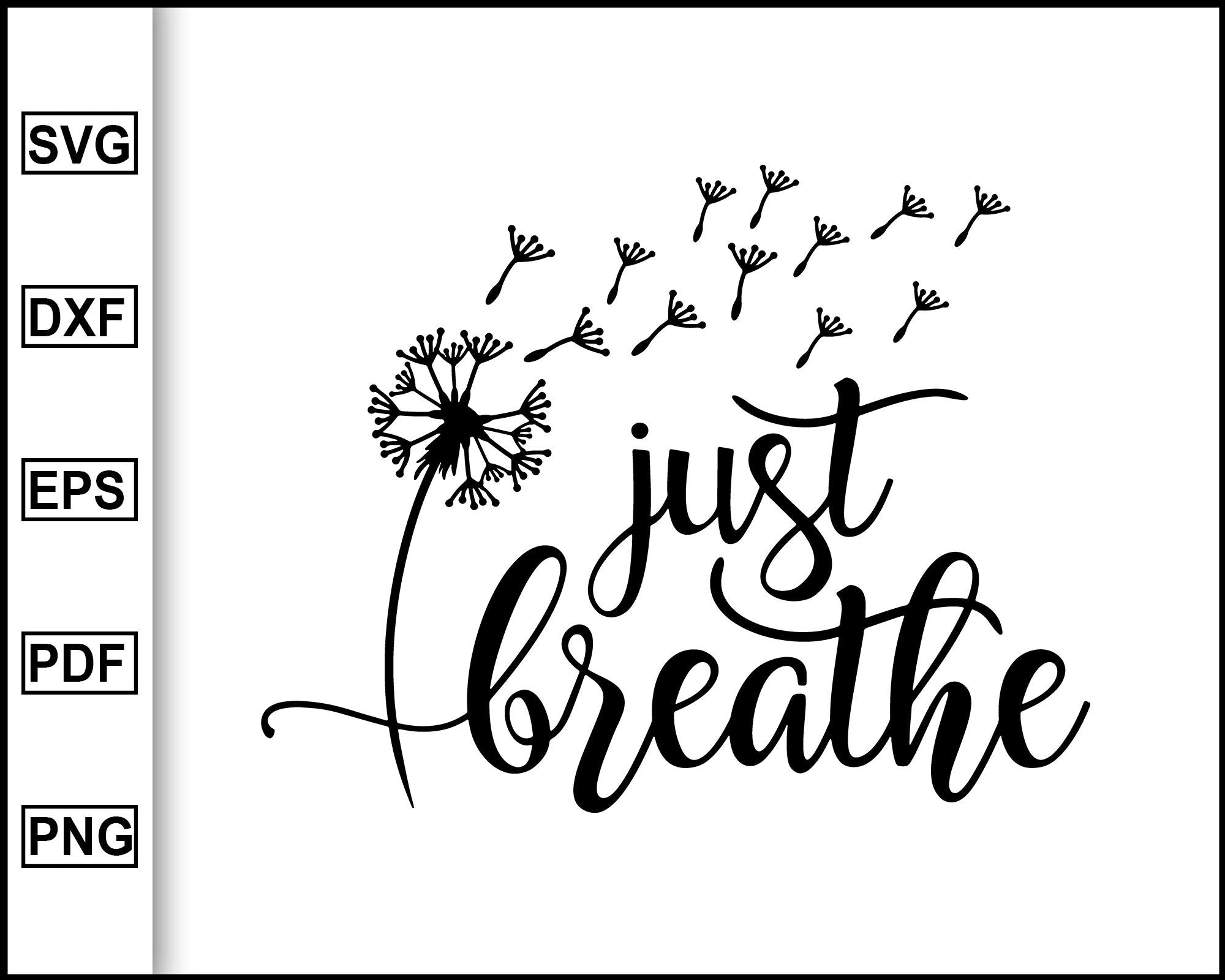 Download Just Breathe Svg Mommy Svg Sassy Svg Christmas Day New Year Halloween Editable Svg File