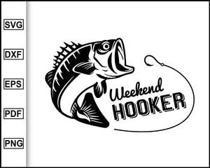 Weekend Hooker Svg Father S Day Svg Dad Svg Fisher Svg Funny Fishing Editable Svg File