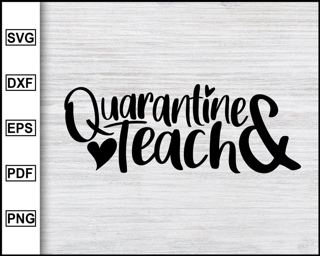 Download Quarantine And Teach Svg School Svg Graduation Svg Teachers Svg Te Editable Svg File