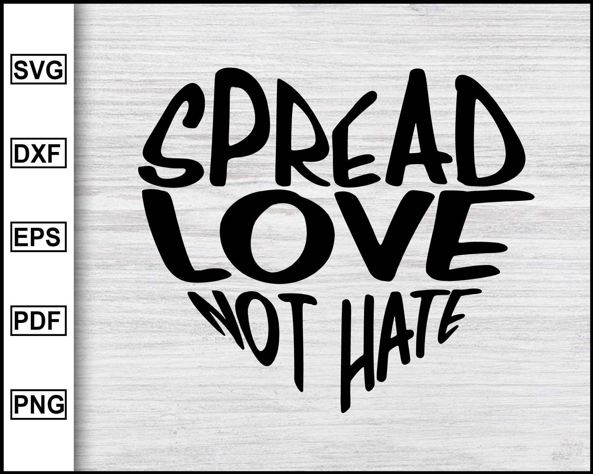 Download Spread Love Not Hate Svg Peace Svg Pride Svg Gay Pride Svg Lgbt Sv Editable Svg File