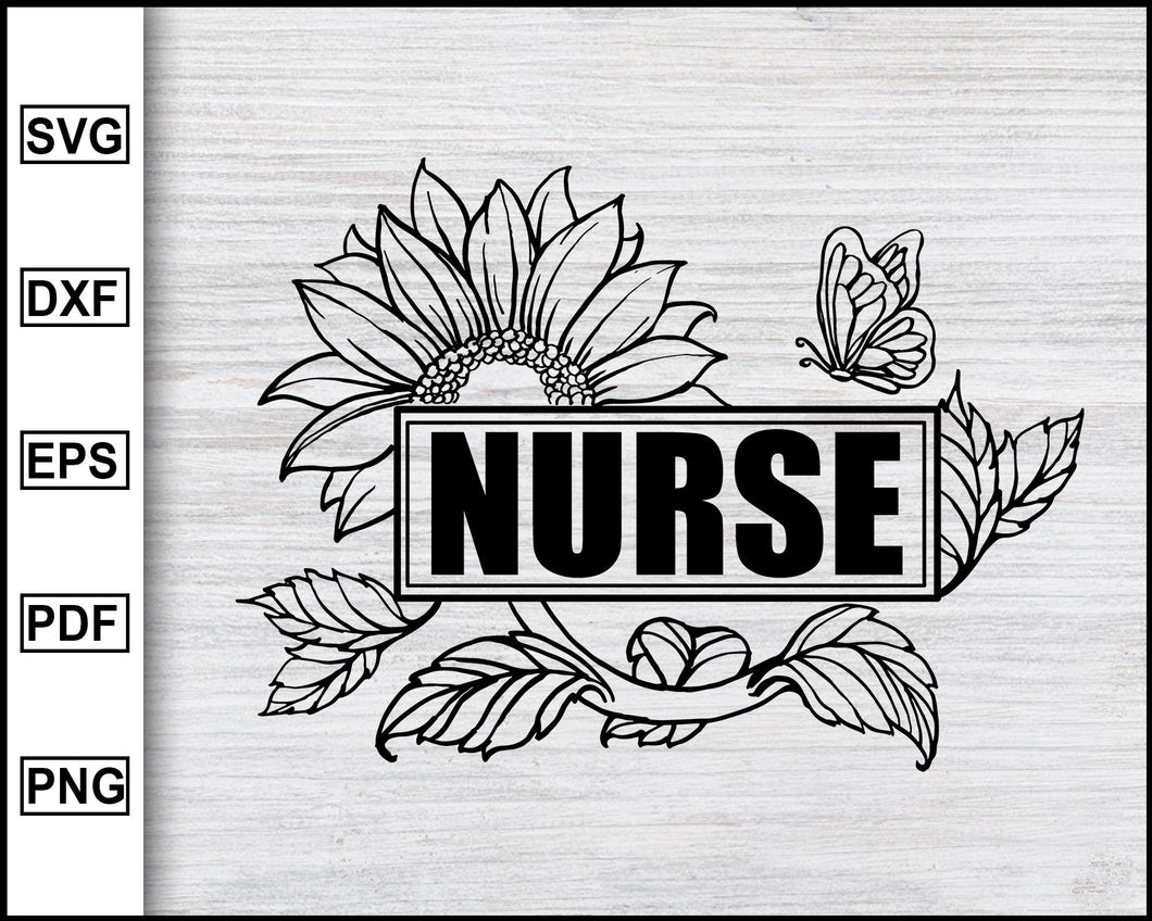 Sunflower Nurse Svg Nurse Nurses Sunflower Nurse Quotes Nursing S Editable Svg File