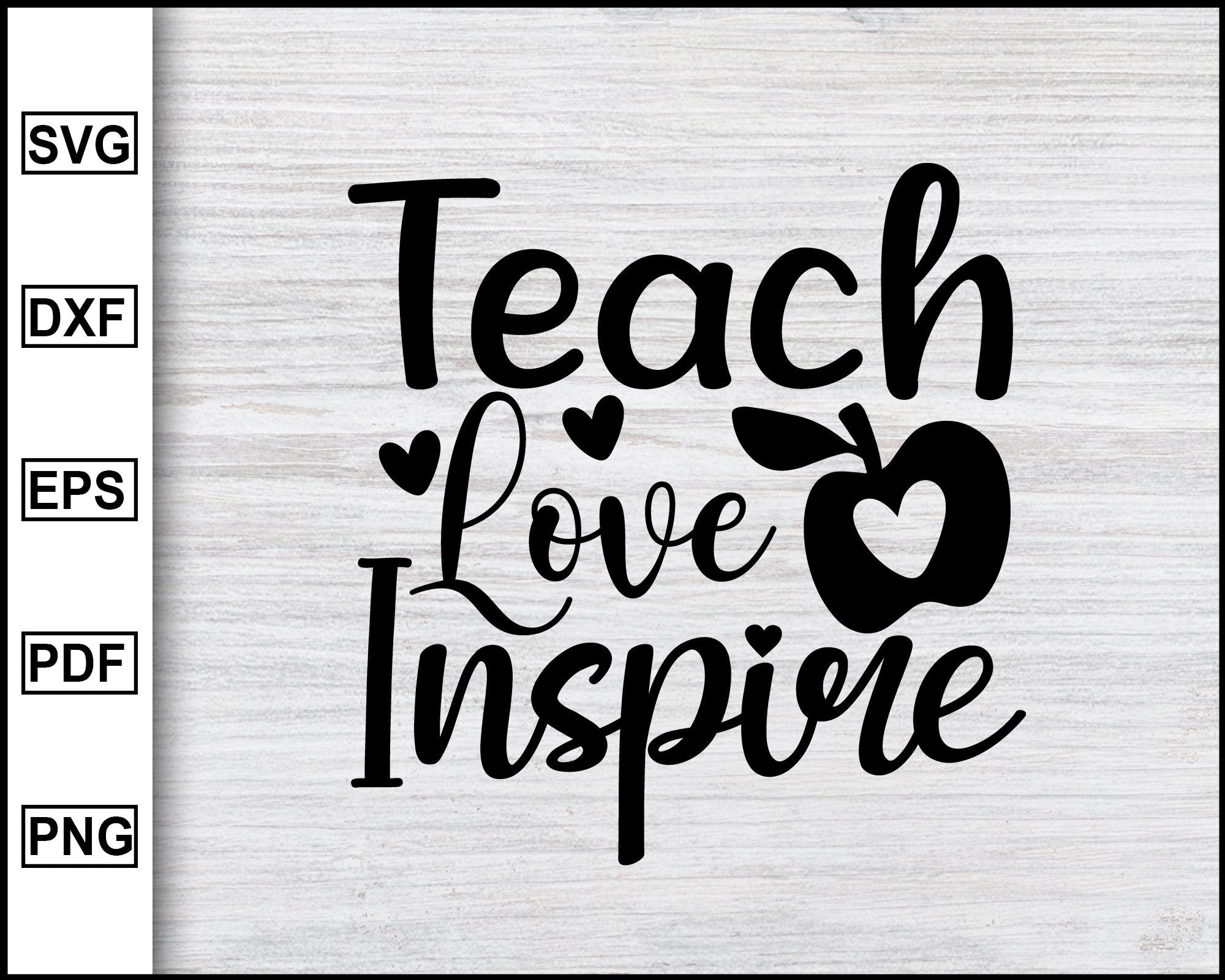 Download Teach Love Inspire Svg School Svg Graduation Svg Teachers Svg Teac Editable Svg File