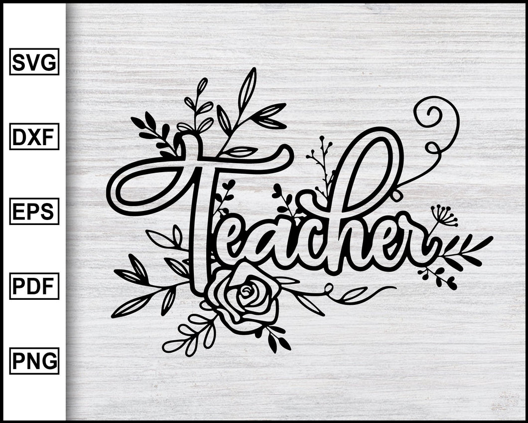 Download Floral Teacher Svg Teacher Flower Svg First Day Of School Svg Back Editable Svg File