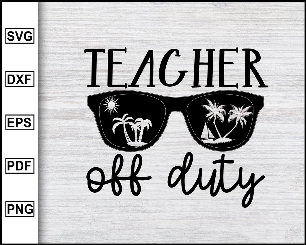 Download Teacher Life Svg Png Off Duty Svg Eps School Svg Cut File Teacher Off Duty Svg Dxf Teacher Svg Jpg Mirrored Vacation Svg Clip Art Art Collectibles Timeglobaltech Com