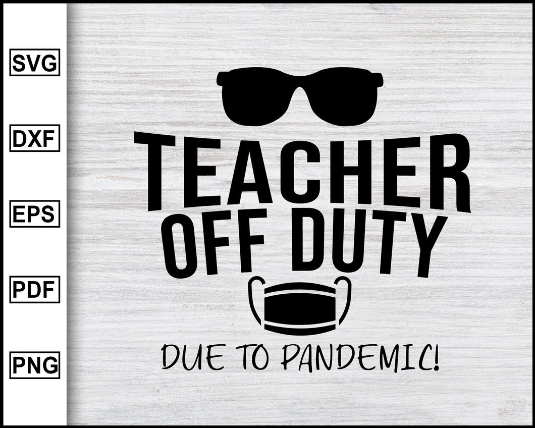 Download Teacher Off Duty Due To Pandemic Svg Back To School Kindergarten Svg Editable Svg File