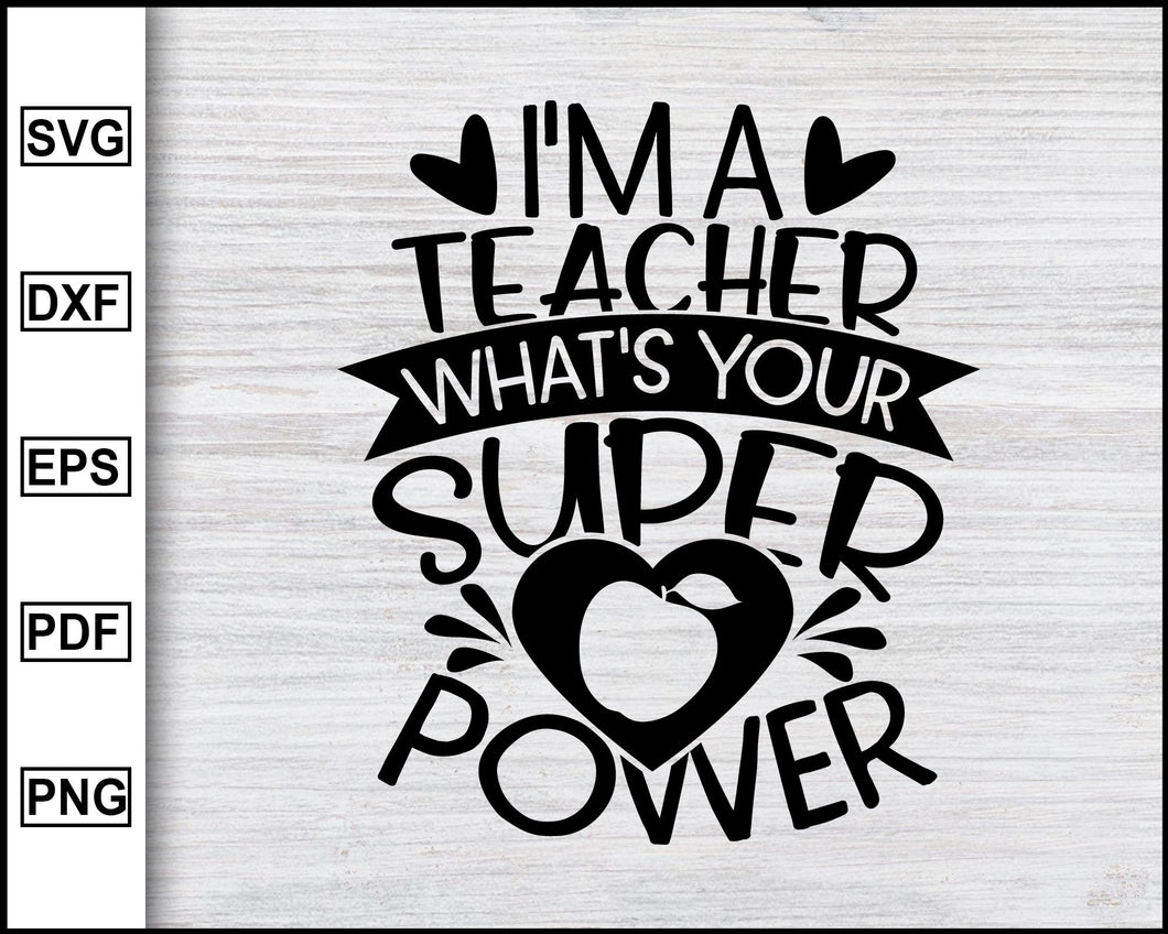 Download I Am A Teacher What Is Your Superpower Svg School Svg Graduation Svg Editable Svg File