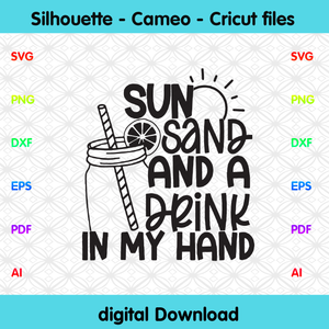 Download Sun Sand And A Drink In My Hand Summer Vacation Summer Vacation Gift Designcutsvg