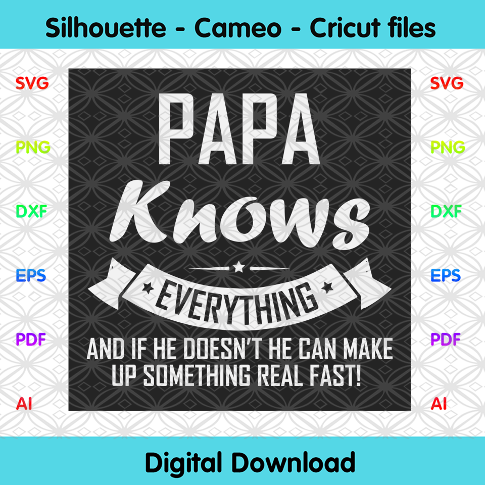 Download Papa Knows Everything Svg Fathers Day Svg Papa Svg Grandpa Svg Fun Designcutsvg