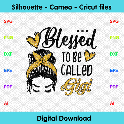 Free Free 119 Blessed To Be Called Gigi Svg SVG PNG EPS DXF File