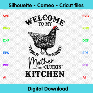 Download Welcome To My Mother Cluckin Kitchen Svg Trending Svg Kitchen Svg C Designcutsvg