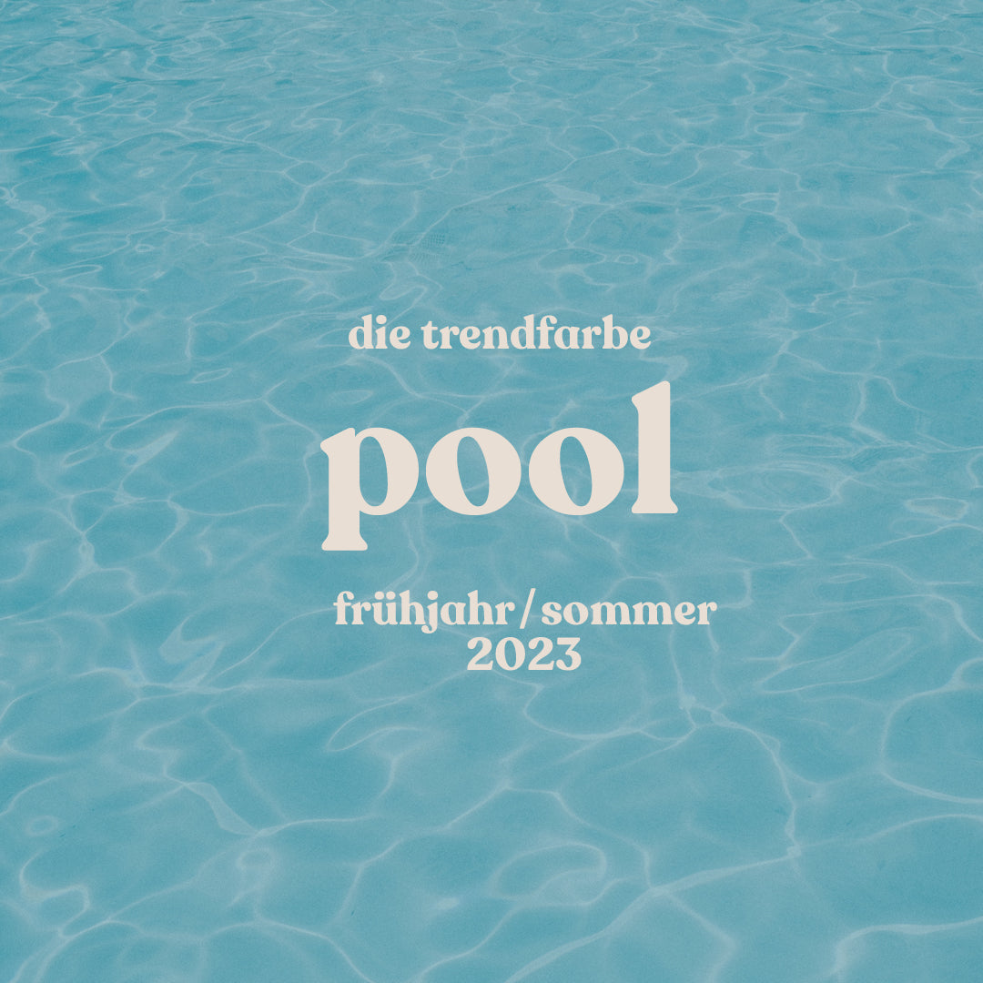 Trendfarbe Frühjahr Sommer 2023 pool türkis