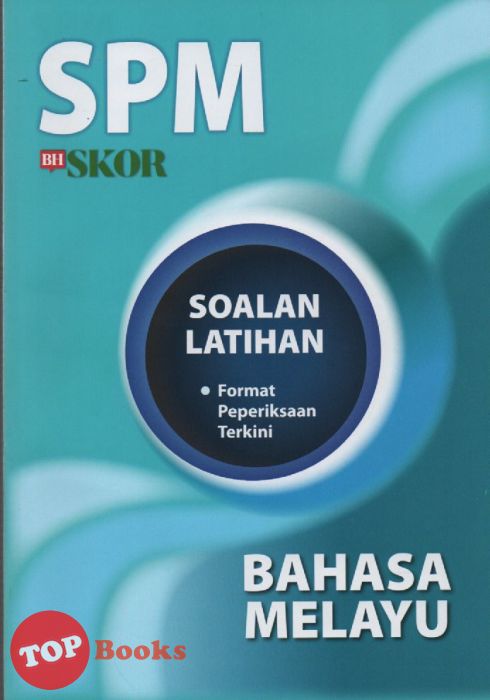 Berita Harian Set Soalan Latihan Spm A Bahasa Melayu Bahasa Inggeris Matematik Sej Topbooks