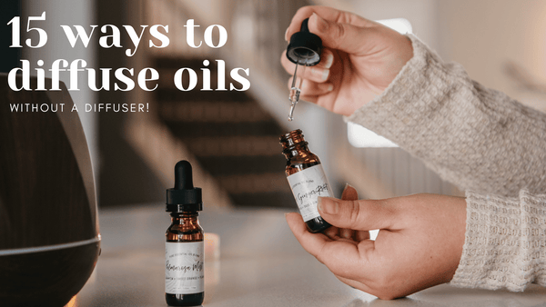 15 ways to diffuse without a diffuser