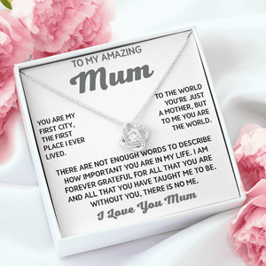 My Amazing Mum - You Are My First City - Love Knot Necklace