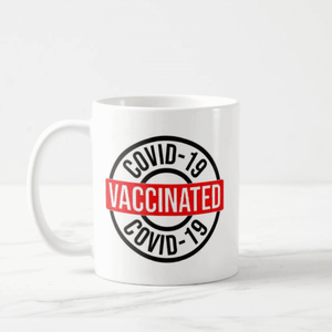 Covid-19 Vaccinated Mug, Gift for Nurse, Workers, Friends, COVID-19 Vaccine Mug - RazKen Gifts Shop