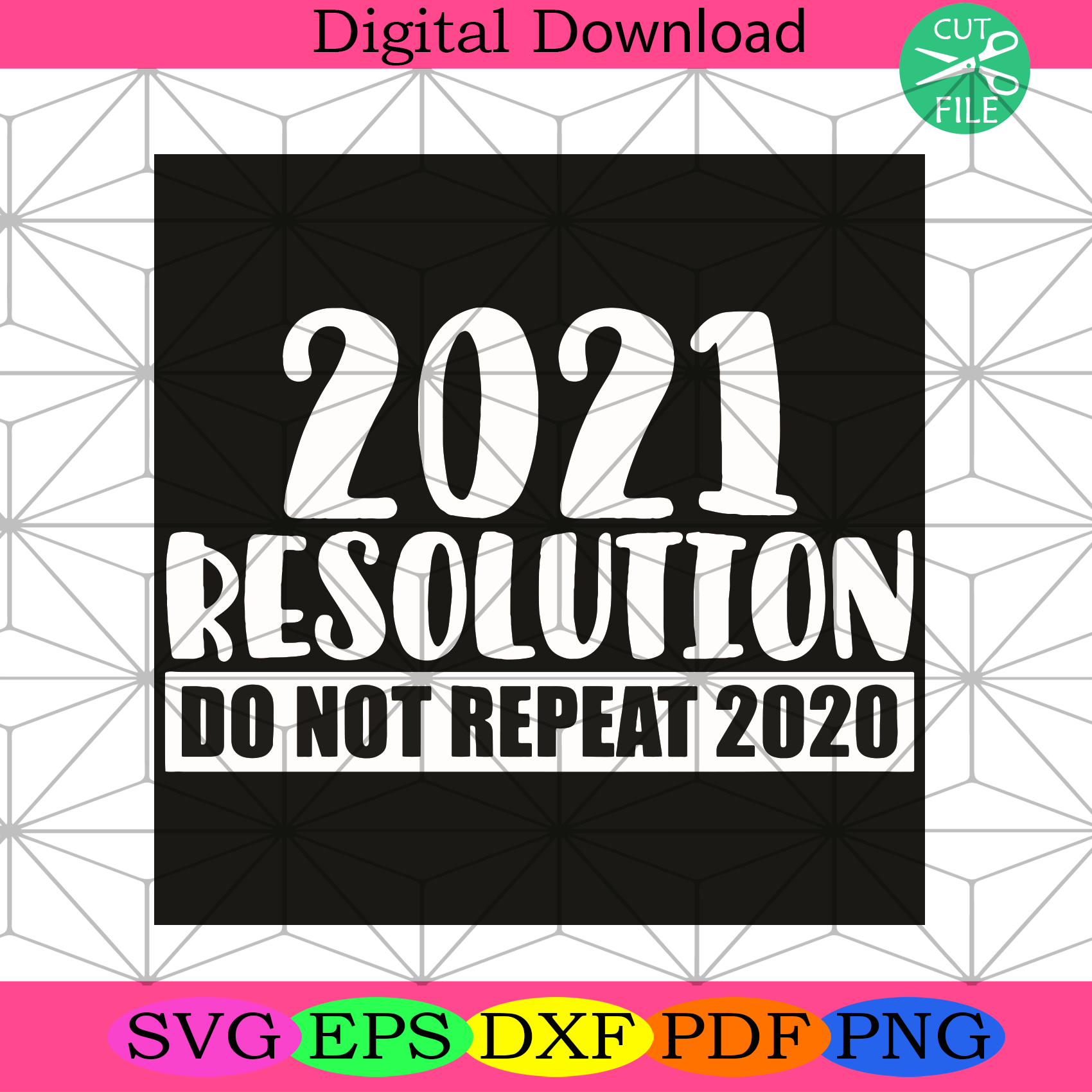 2021 Resolution Do Not Repeat 2020 Svg Trending Svg