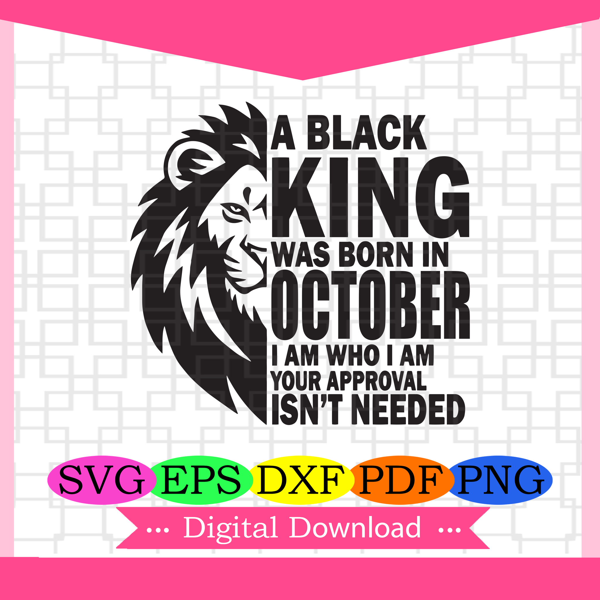 Download A Black King Was Born In October Lion King Black King Birthday Svg Silkysvg