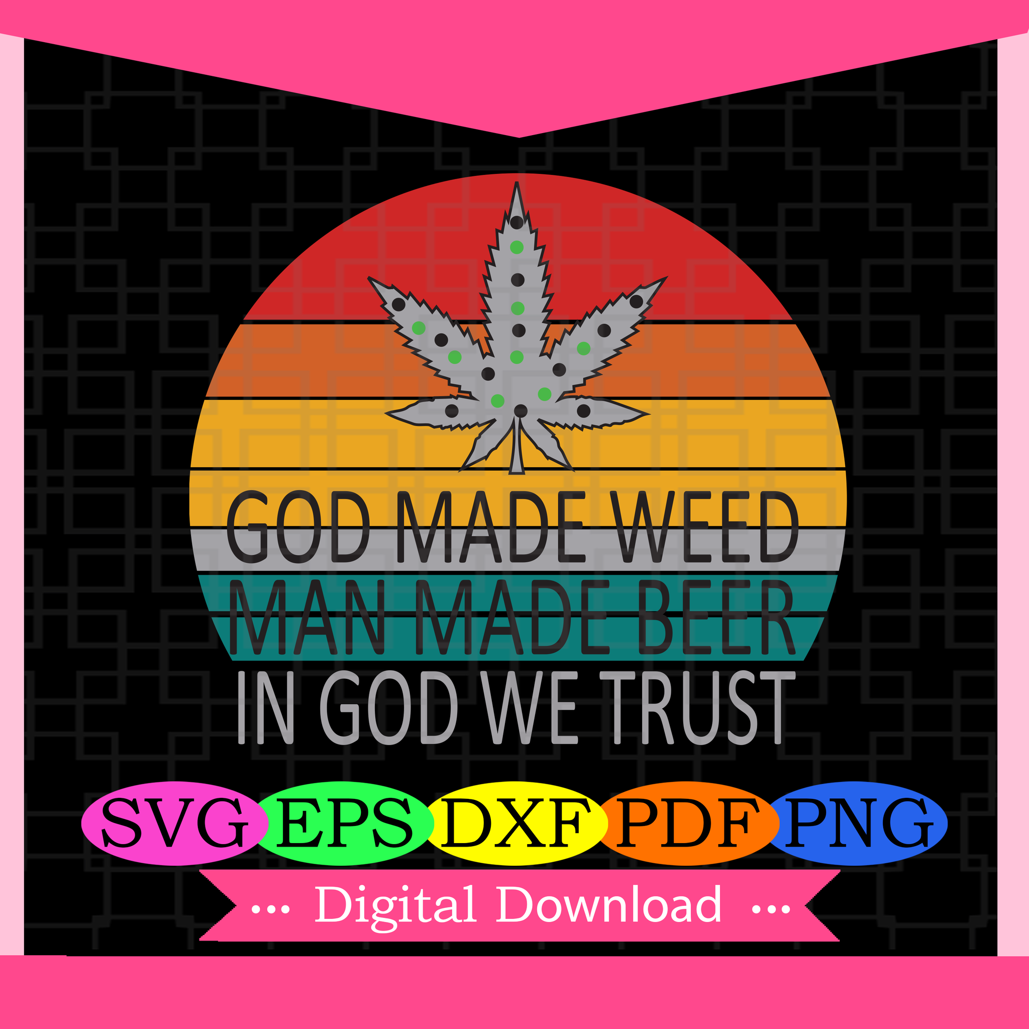 Download God Made Weed Man Made Beer In God We Trust Svg Vintage Weed Svg Wee Silkysvg