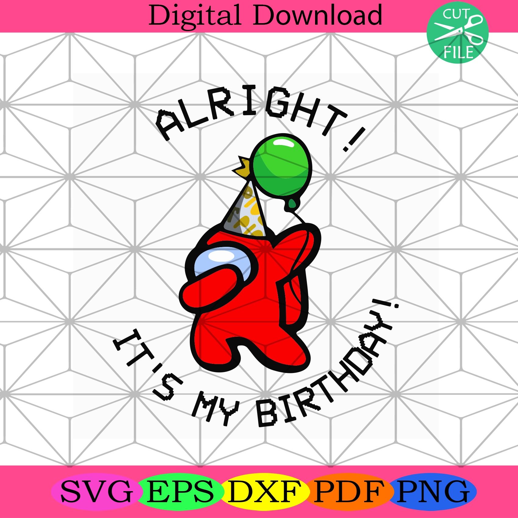 Download Among Us Alright It Is My Birthday Svg Among Us Svg Among Sus Svg B Silkysvg