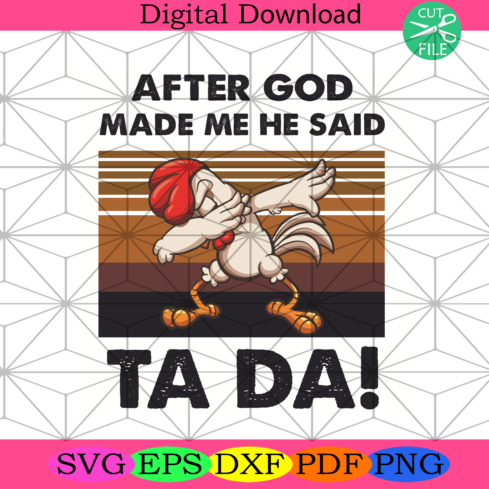 After God Made Me He Said Ta Da Svg Trending Svg