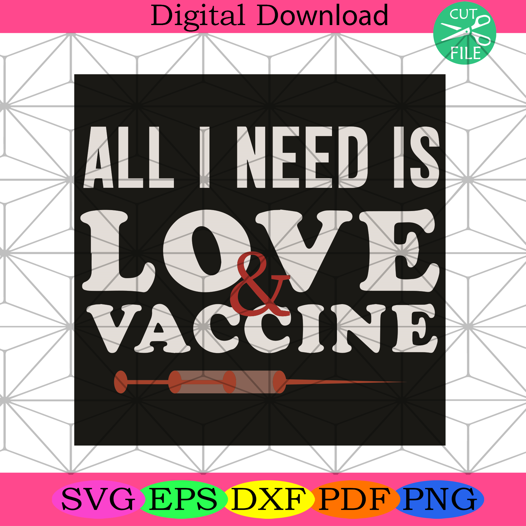 All I Need Is Love And Vaccine Coronavirus Svg Trending Svg