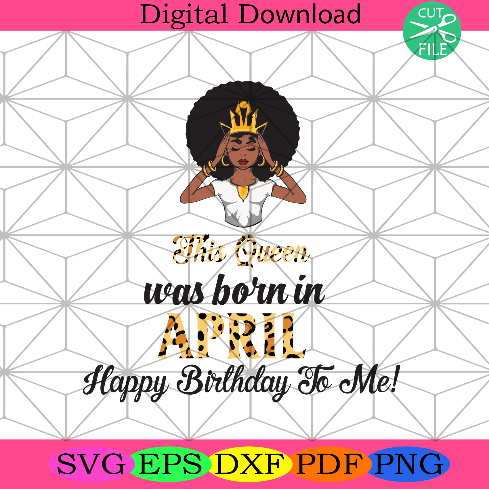 Download This Queen Was Born In April Birthday Svg April Birthday Svg April Silkysvg