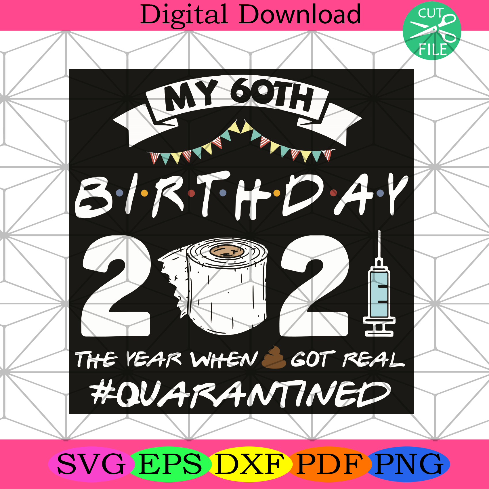 Download My 60th Birthday 2021 Quarantine Svg Birthday Svg 30th Birthday Svg 60 Years Old Women Svg 60 Years Old Man Svg Quarantined Birthday Svg Quarantined Svg Happy Birthday Svg Birthday Gifts Svg