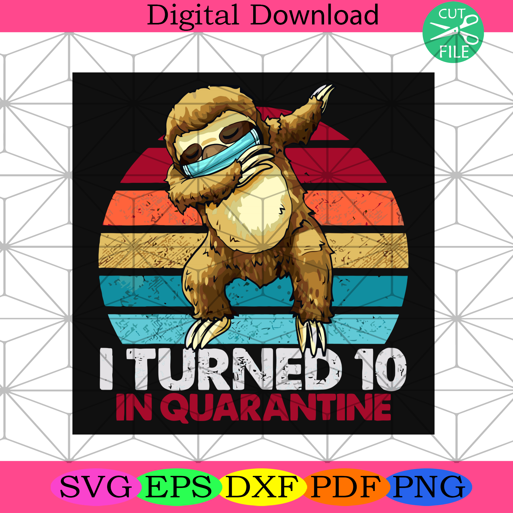 Download I Turned 10 In Quarantine Dabbing Sloth Svg Birthday Svg 10 Years Ol Silkysvg