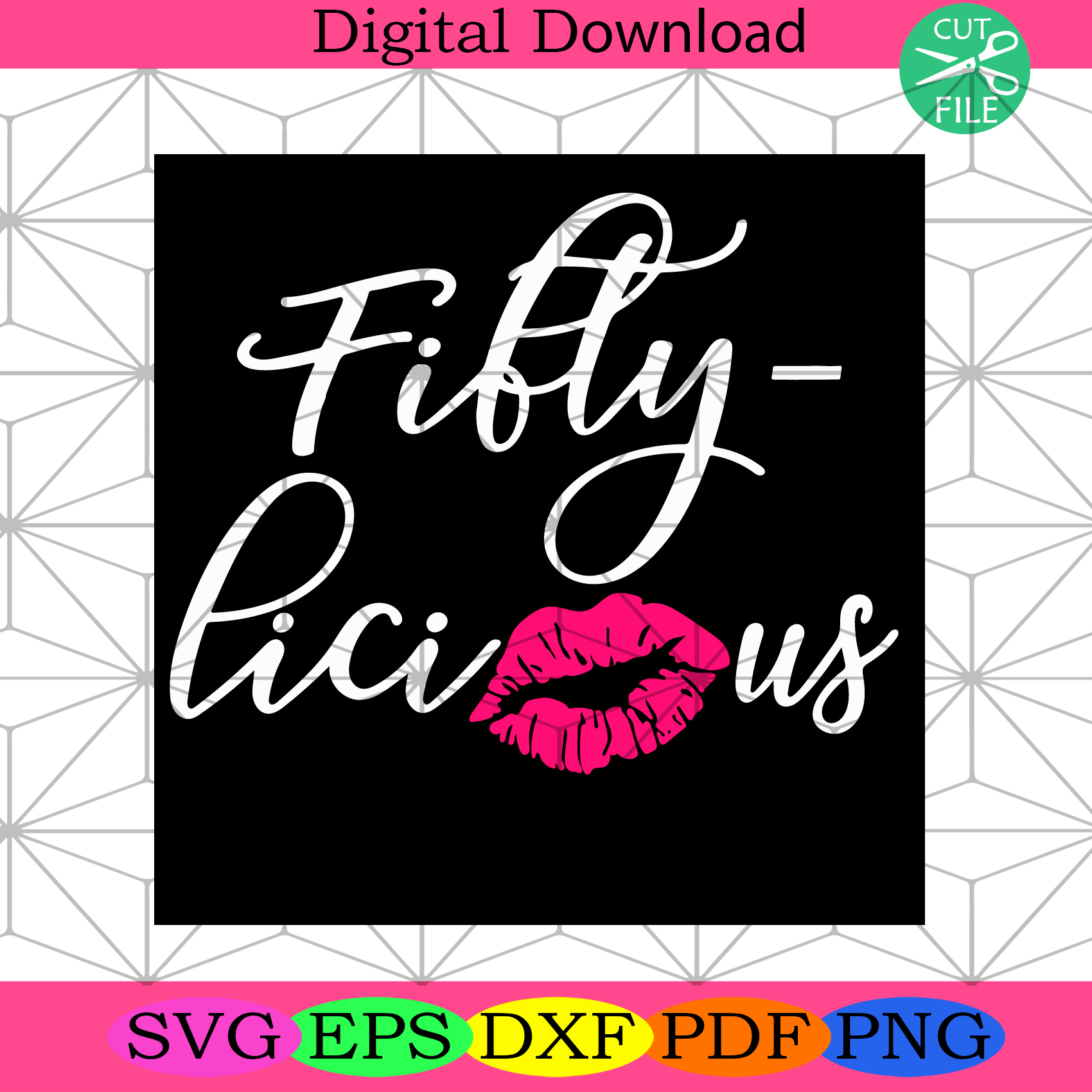 Womens Fifty Licious Fifty Cute 50th Birthday Svg Birthday Svg