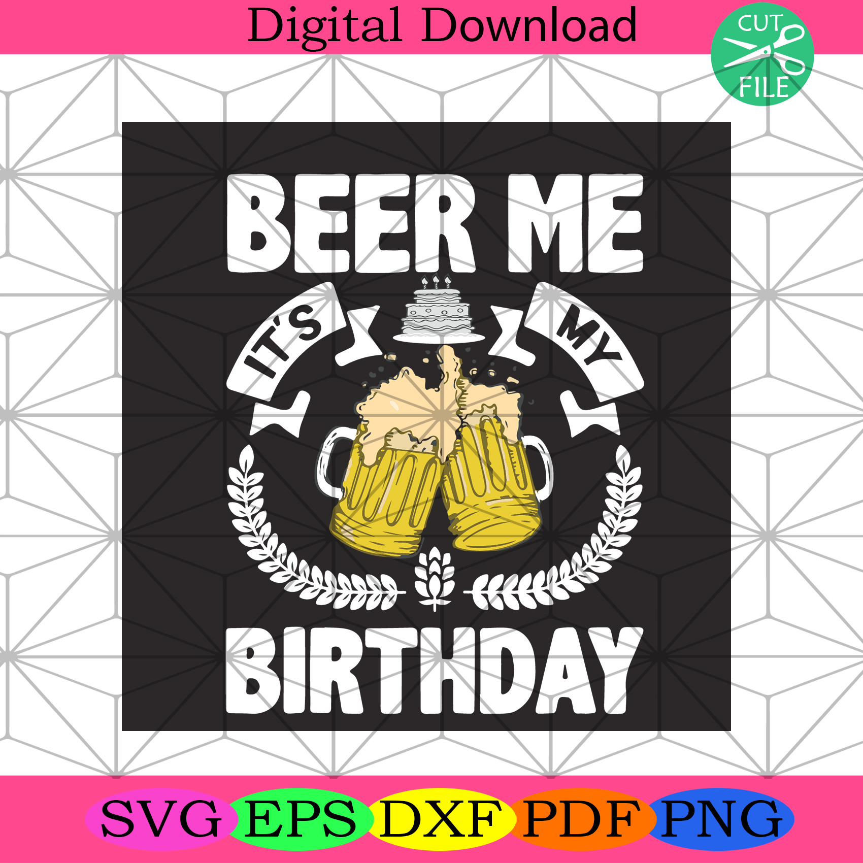Beer Me It Is My Birthday Svg Birthday Svg, Birthday Beer Svg