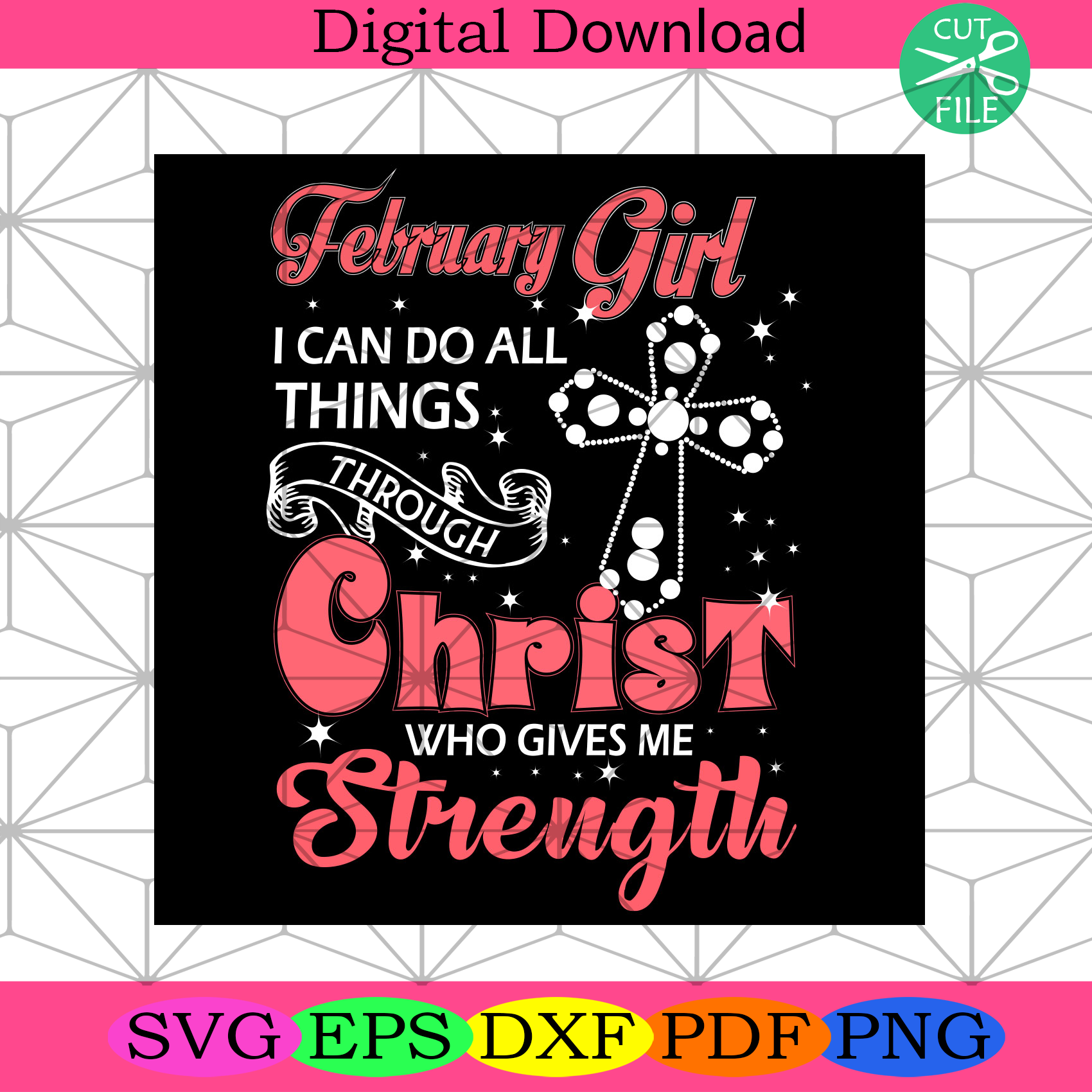 February Girl I Can Do All Things Through Christ Who Gives Me Strength ...