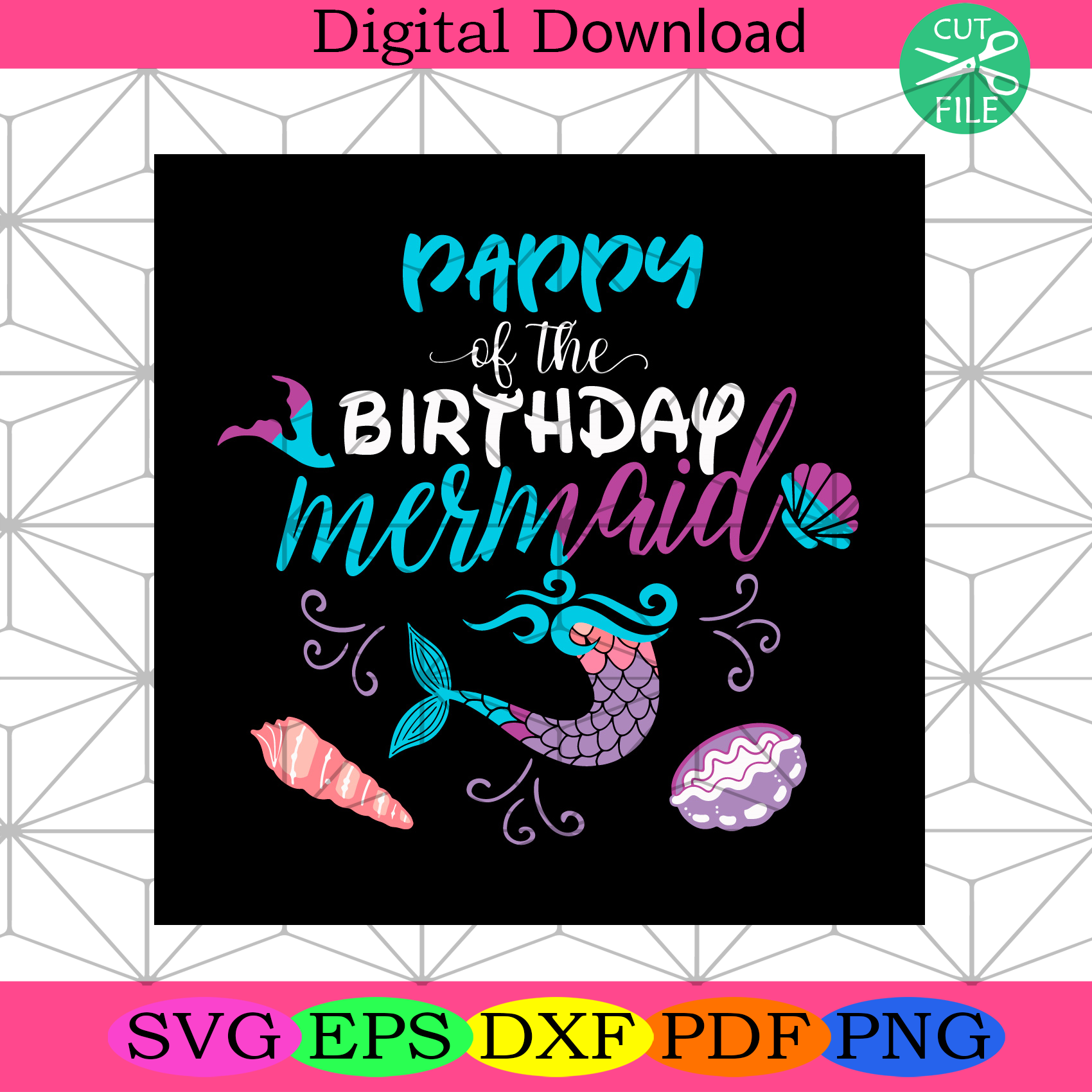 Download Pappy Of The Birthday Mermaid Svg Birthday Svg Pappy Svg Birthday P Silkysvg