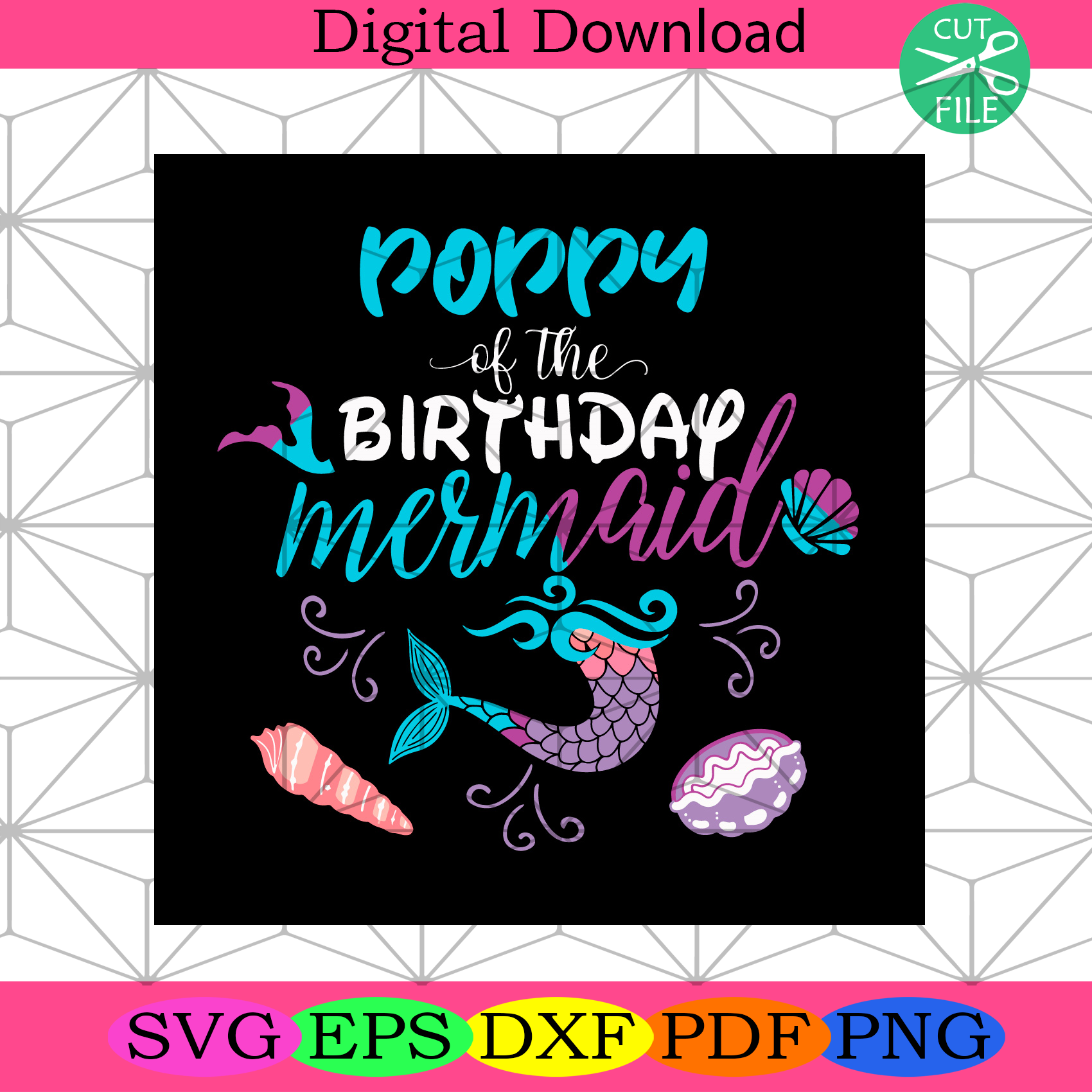 Download Poppy Of The Birthday Mermaid Svg Birthday Svg Poppy Svg Birthday P Silkysvg