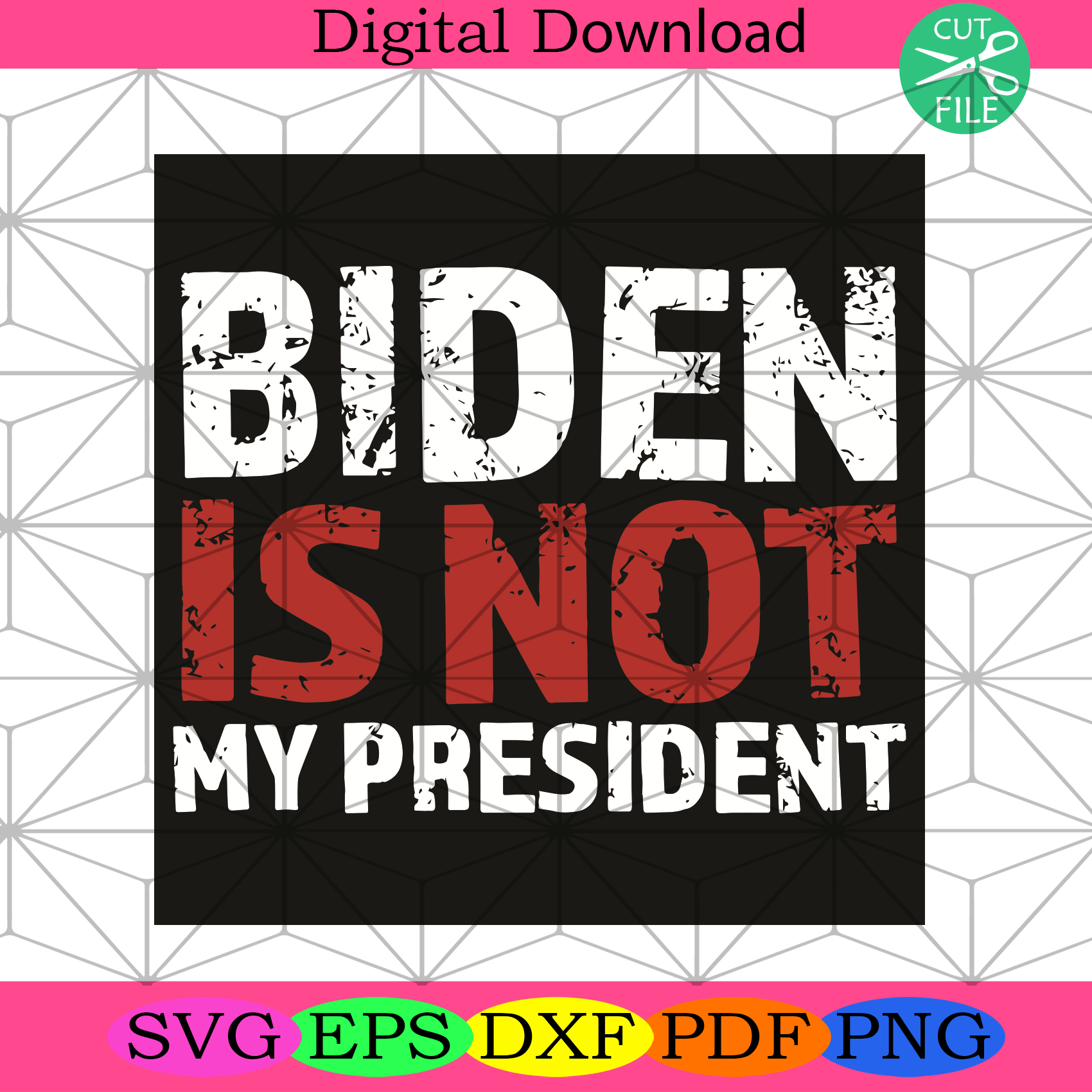Biden Is Not My President Svg Trending Svg, Biden Svg