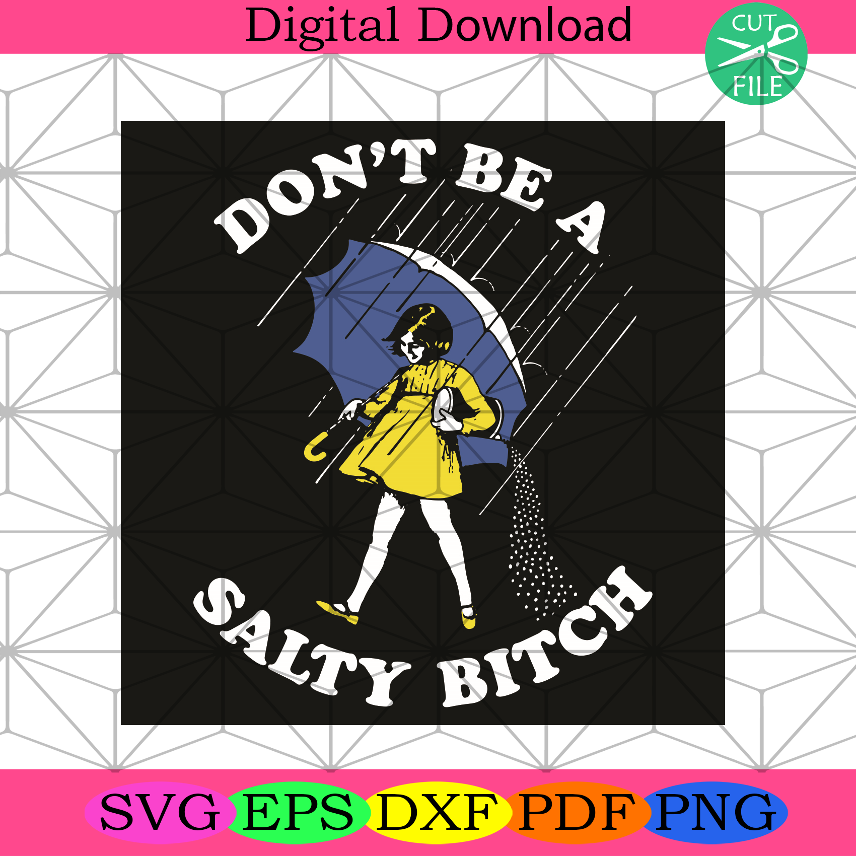 Do Not Be A Salty Bitch Svg Trending Svg, Salty Bitch Svg, Girl Svg