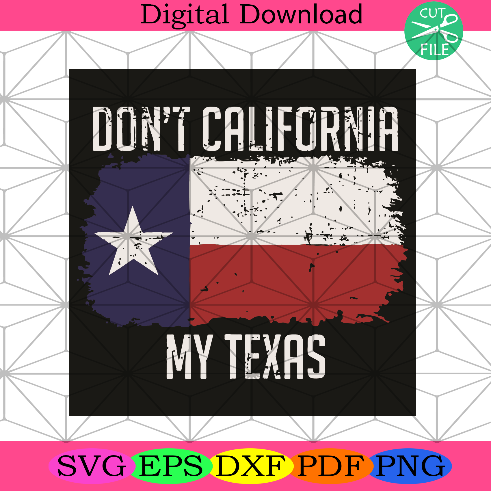 Do Not California My Texas Svg Trending Svg, California Svg