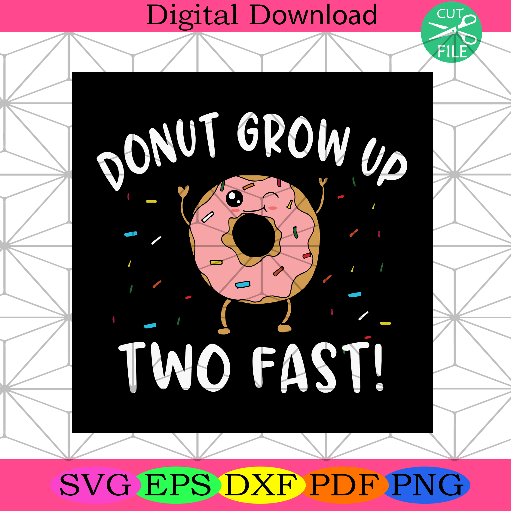 Download Donut Grow Up Two Fast Svg Trending Svg Birthday Svg Kids Birthday Silkysvg