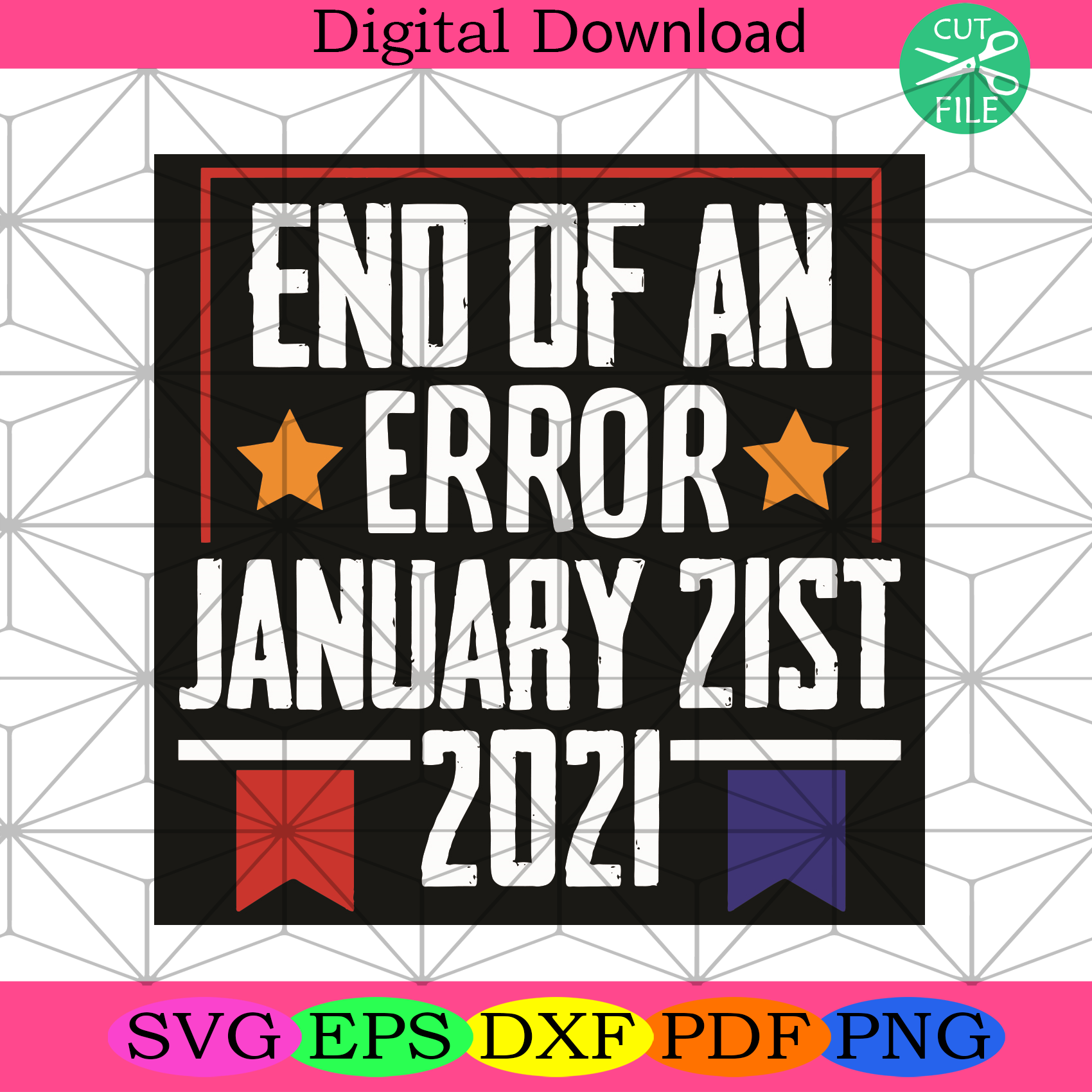 End Of An Error January 21st 2021 Trending Svg, Happy New Year 2021