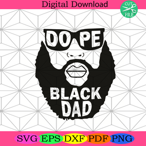 Download Dope Black Dad Gift Fathers Day Svg Fathers Day Svg Black Dad Svg B Silkysvg