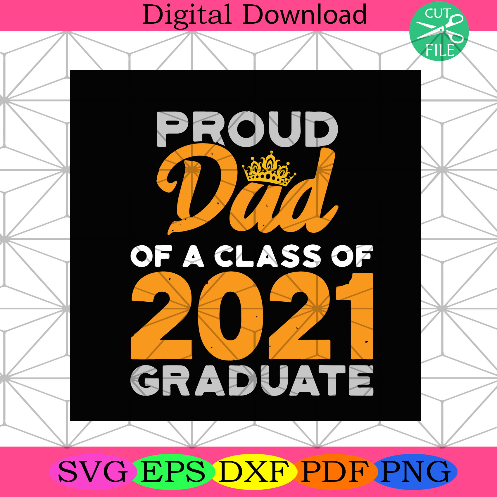 Froud Of A Class Of Graduate Svg Fathers Day Svg, Dad 2021 Svg